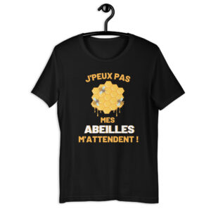 T-shirt Unisexe J'Peux Pas Mes Abeilles M'Attendent